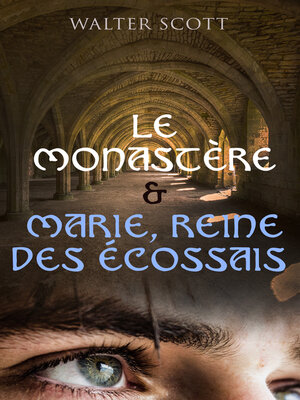 cover image of Le Monastère & Marie, reine des Écossais